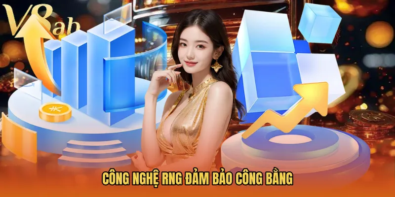 Công nghệ RNG đảm bảo công bằng