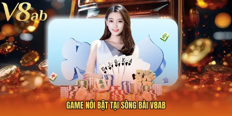 Game nổi bật tại Sòng Bài V8AB