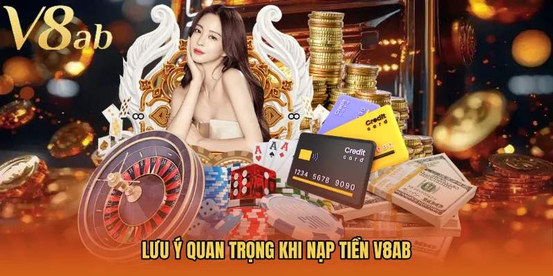 Lưu ý quan trọng khi nạp tiền V8AB