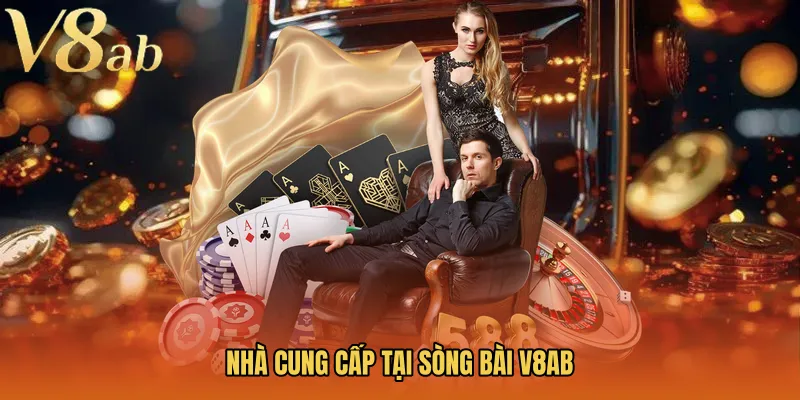 Nhà cung cấp tại Sòng Bài V8AB