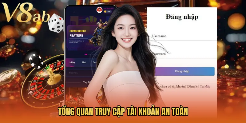 Tổng quan truy cập tài khoản an toàn