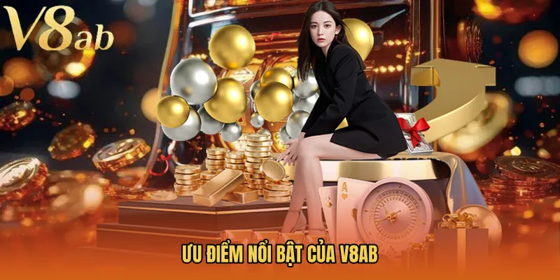Ưu điểm nổi bật của V8AB